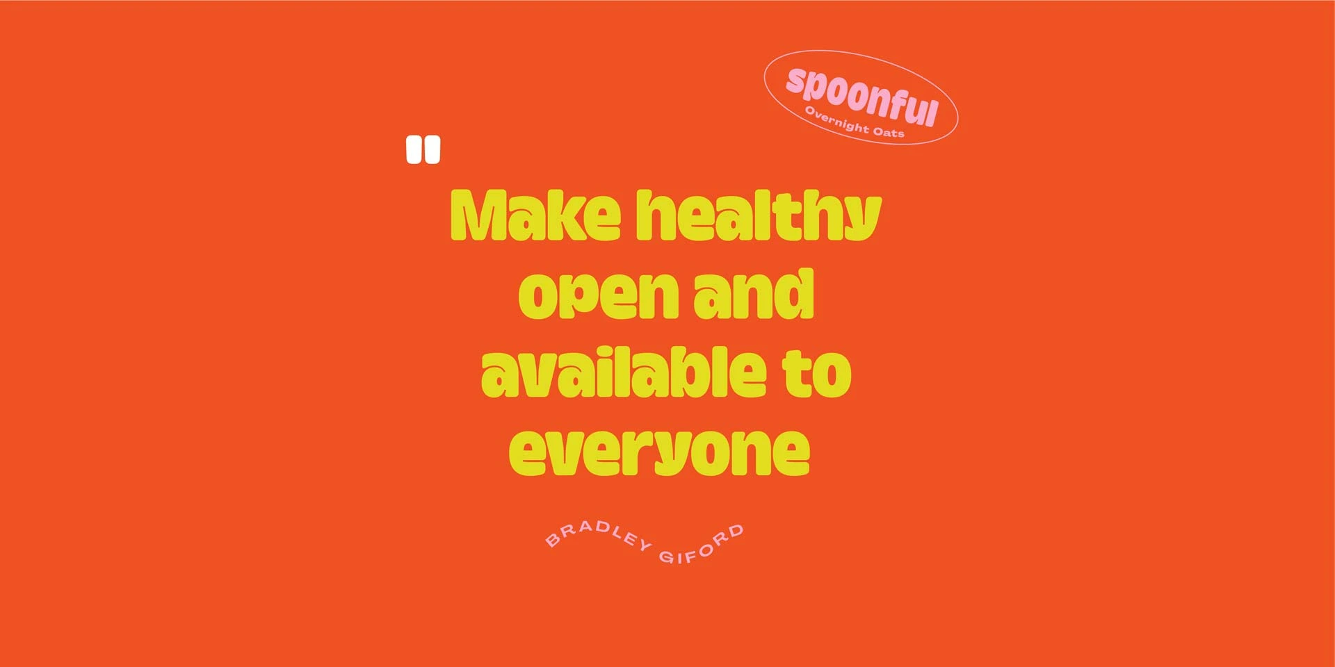 "Make healthy open and available to everyone" quote by Bradley Giford on orange background.